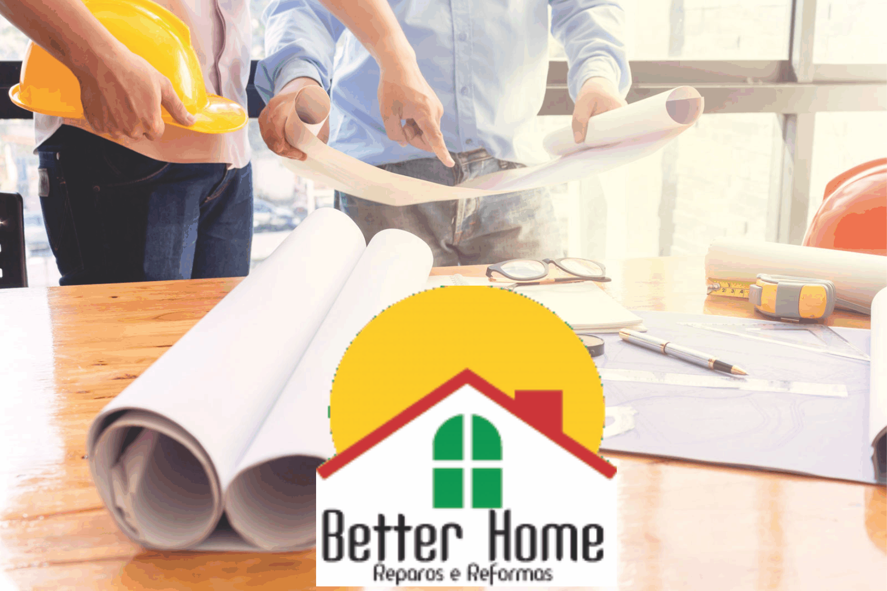 Better Home Reparos e Reformas      Fones: (41) 99888-8885