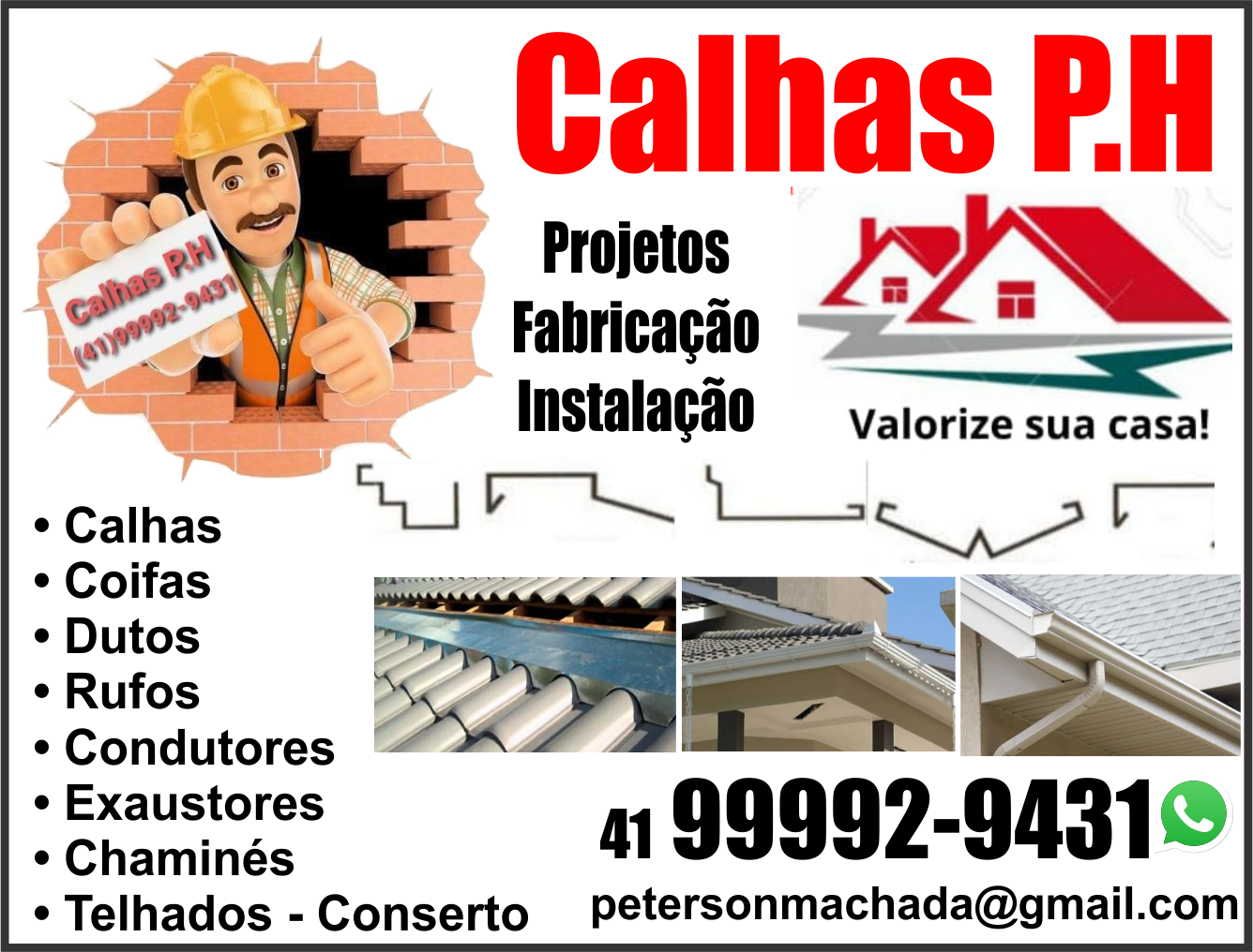 Calhas P.H      Fones: (41) 99992-9431