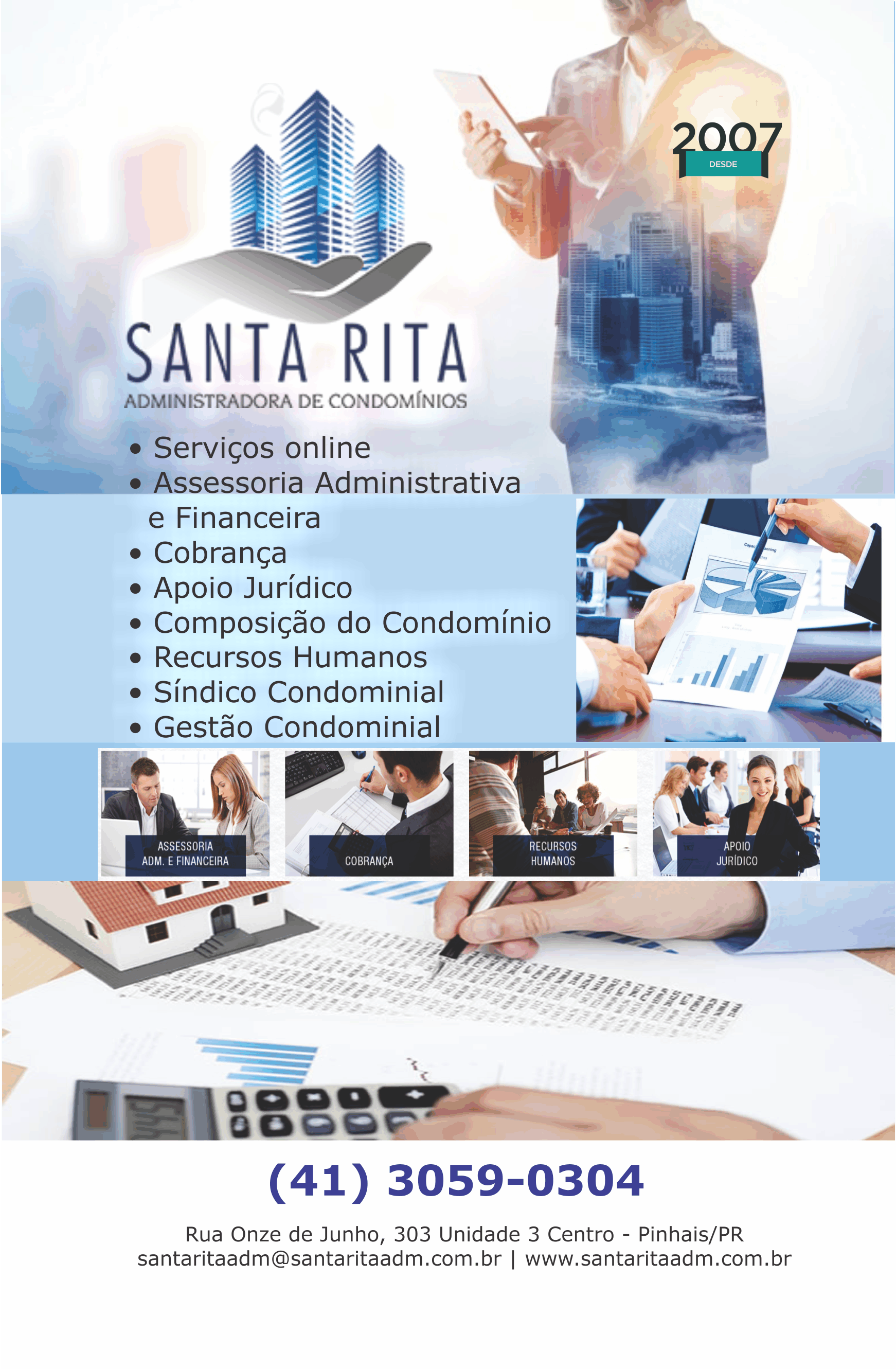 Santa Rita Administradora de Condomínios      RUA ONZE DE JUNHO, 303, PINHAIS - PR  Fones: (41) 3059-0304 /