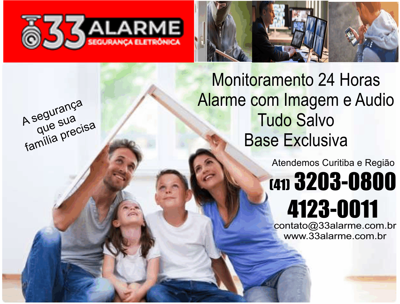 33 Alarme Segurança Eletrônica      Fones: (41) 3203-0800 / (41) 4123-0011