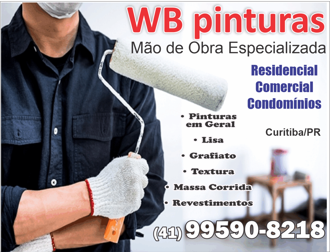 WB Pinturas      RUA JOSÉ DE BRITO, 10, CURITIBA - PR  Fones: (41)99590-8218