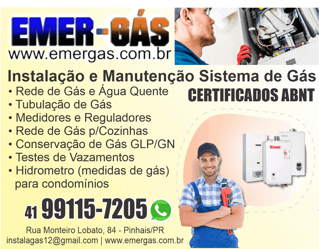 Emer-Gás Instalação e Manutenção de Sistemas de Gás      RUA MONTEIRO LOBATO, 84, PINHAIS - PR  Fones: (41)99115-7205 