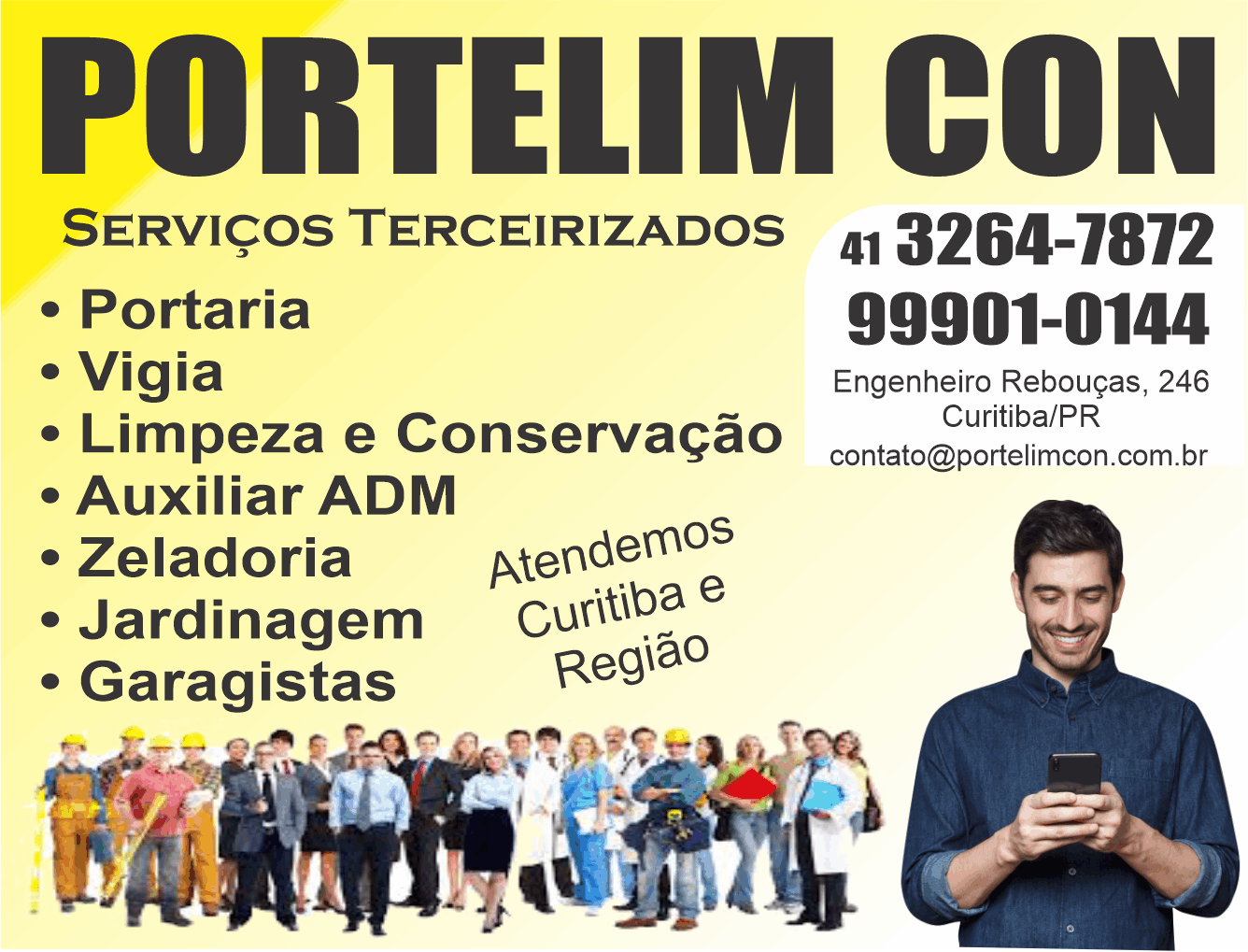  Portelim Con Serviços Terceirizados      RUA ENGENHEIROS REBOUÇAS, 246, CURITIBA - PR  Fones: (41) 3264-7872 / (41) 99901-0144