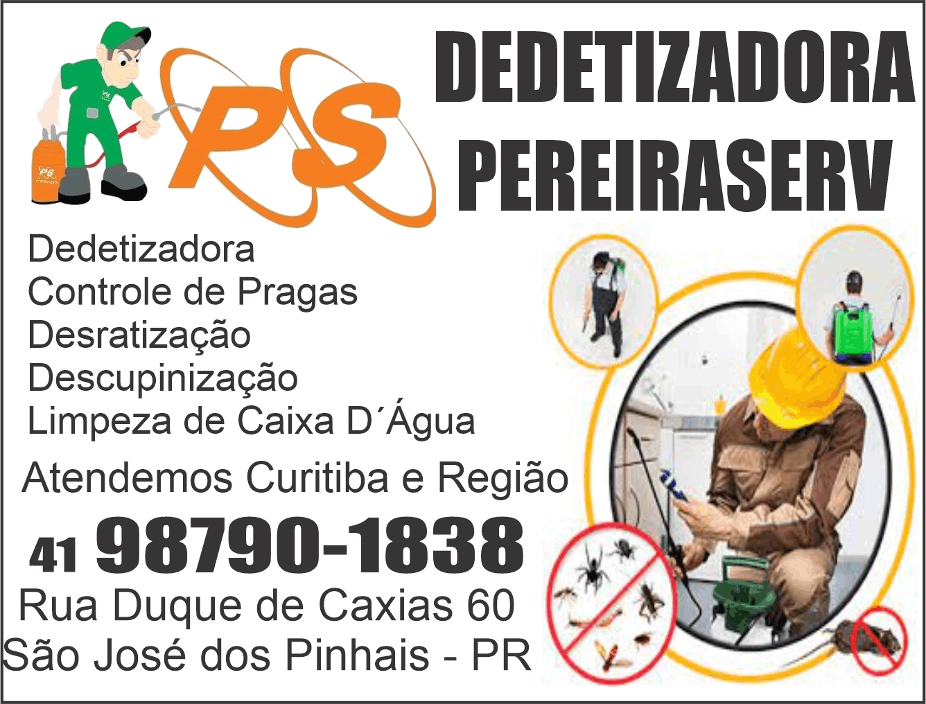 Dedetizadora Pereiraserv      Fones: (41)98790-1838