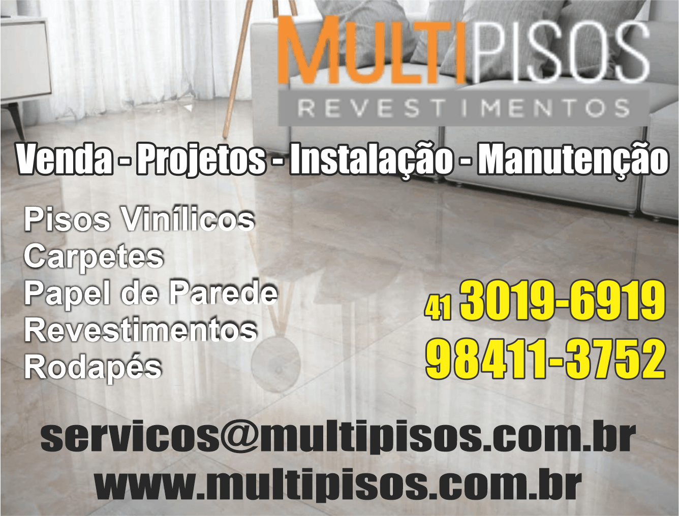 Multipisos Revestimentos      Fones: (41) 3019-6919 / (41) 98411-3752