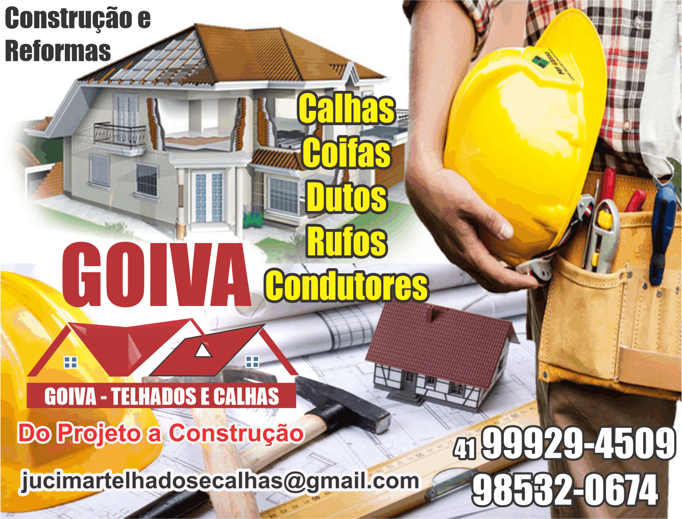  Goiva Telhados Calhas Fones: (41) 99929-4509 / (41) 98532-0674