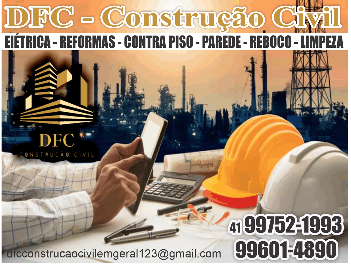 DFC Construção Civil      RUA AMADEU PIOTTO, 1231, CURITIBA - PR  Fones: (41) 99752-1993 / (41) 98452-2307