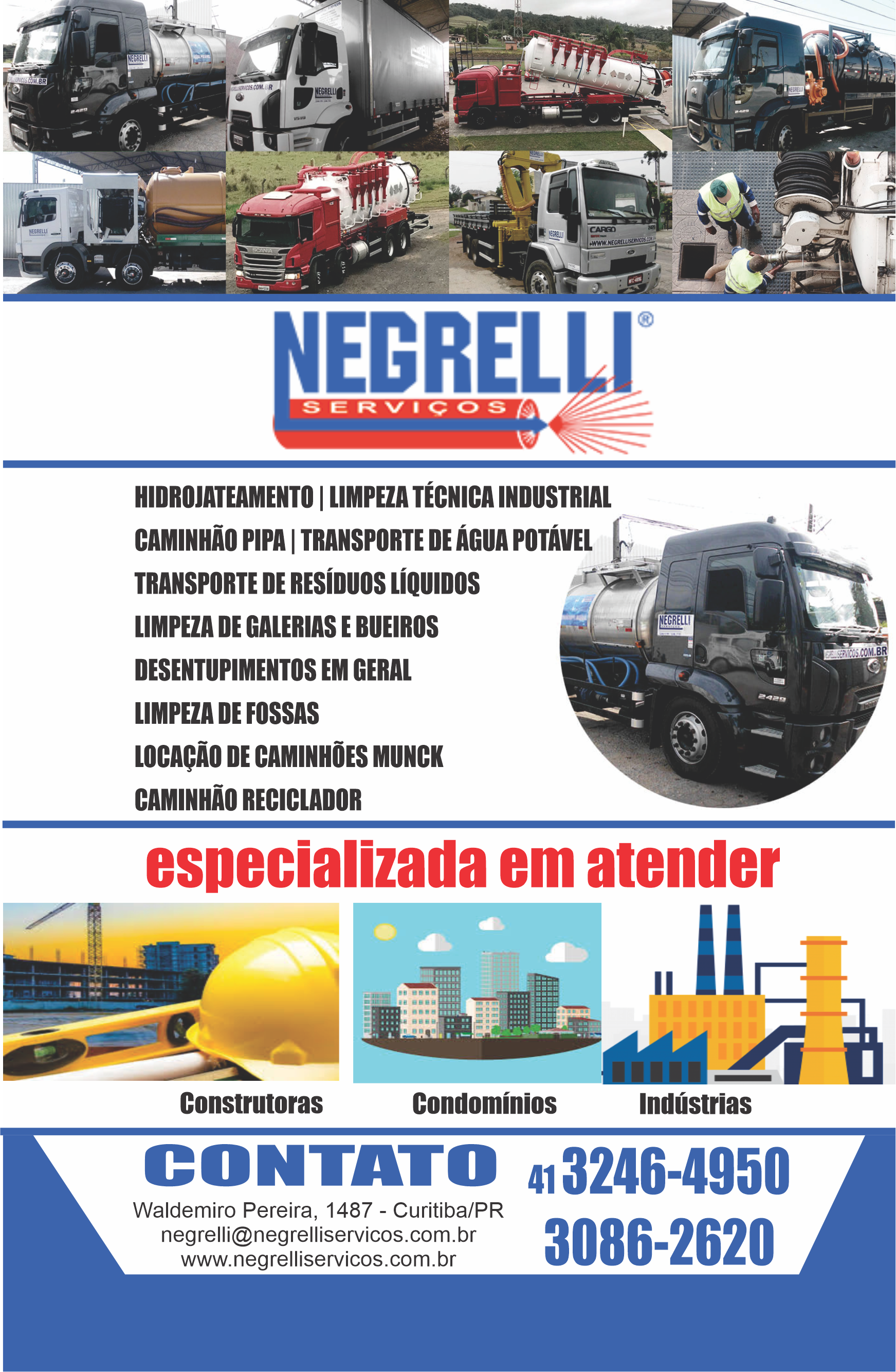 Negrelli Serviços      RUA DOUTOR WALDEMIRO PEREIRA, 1487, CURITIBA - PR  Fones: (41) 3246-2720 / (41) 3248-6199