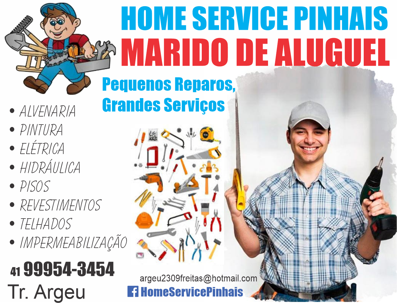  Home Service Pinhais      RUA Gélcio Gonçalves , 685, PINHAIS - PR  Fones: (41)9954-3454 /