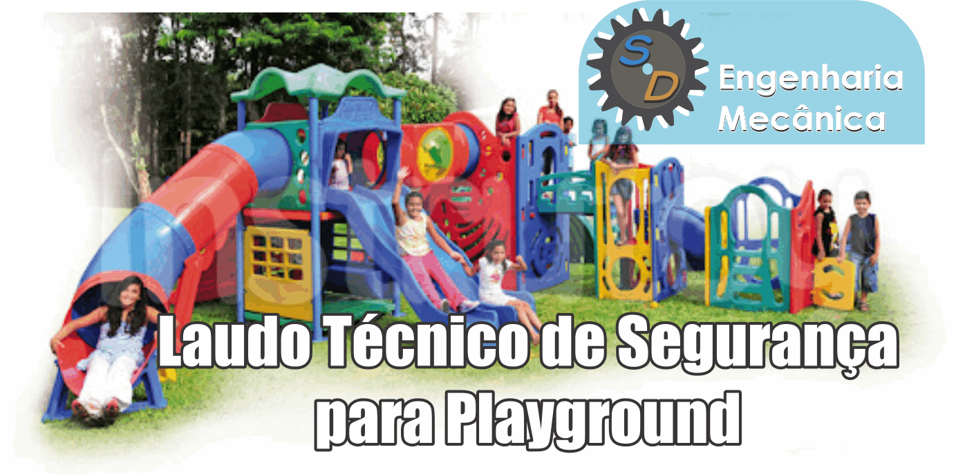 S.D. Engenharia Mecânica - Laudo Técnico de Segurança para Playground      RUA ESTEVÃO BAYÃO, 200, CURITIBA - PR  Fones: (41)99685-6068 /