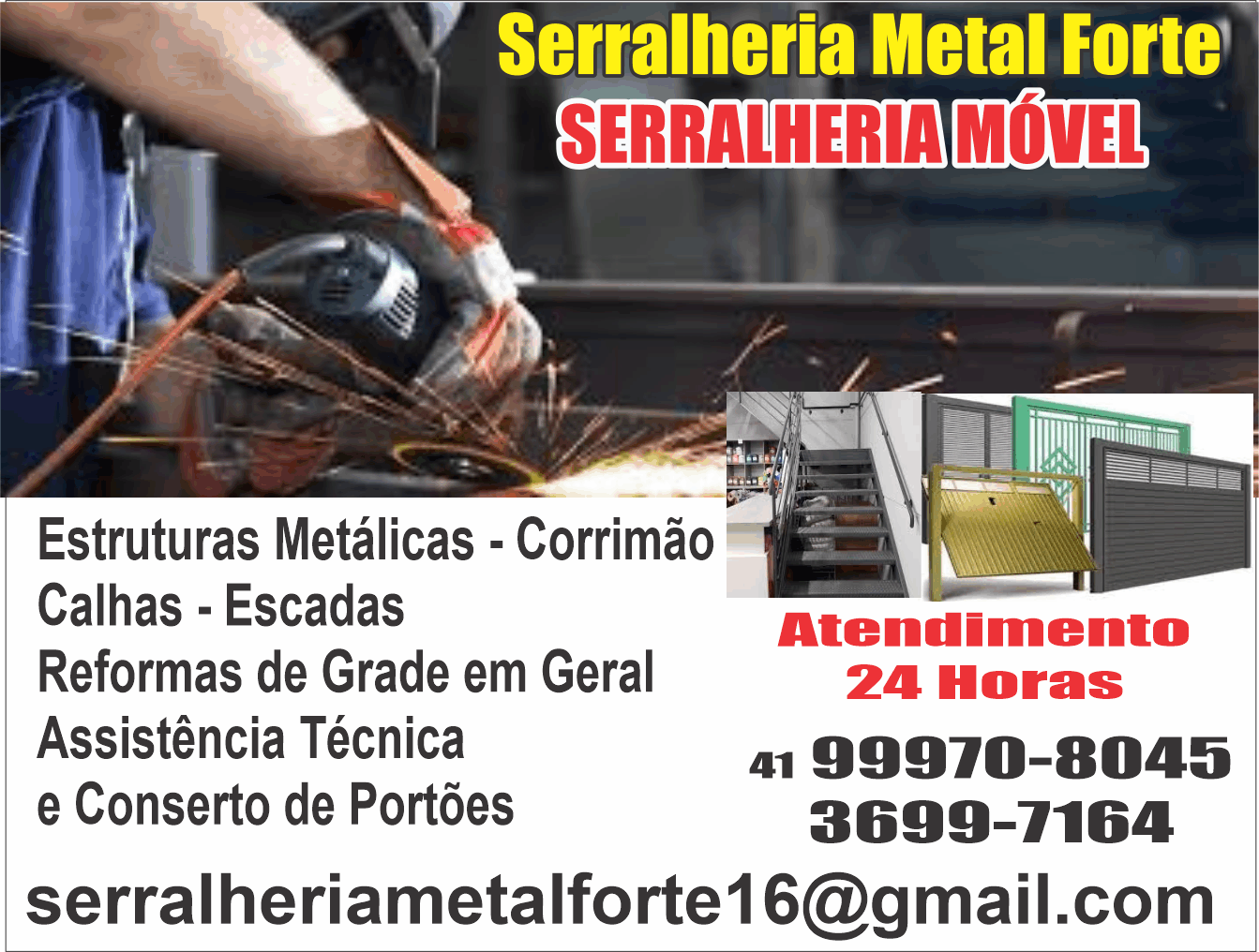 Serralheria Metal Forte      Fones: (41) 99970-8045 / (41) 3699-7164