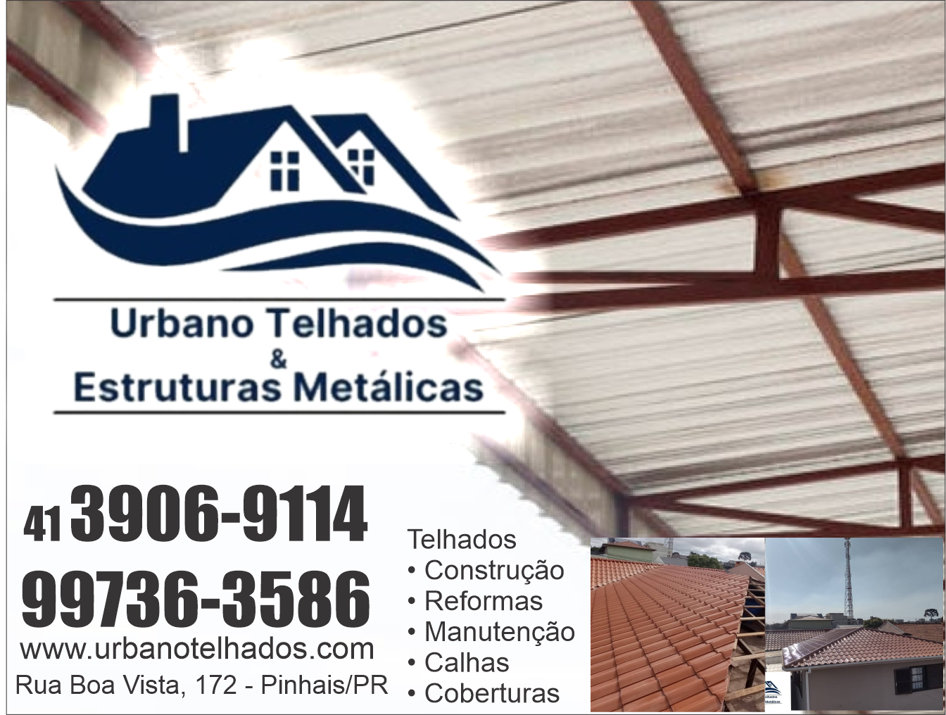 Urbano Telhados & Estruturas Metálicas      RUA SÃO JOSÉ DA BOA VISTA, 172, CURITIBA - PR  Fones: (41) 3906-9114 / (41) 99736-3586