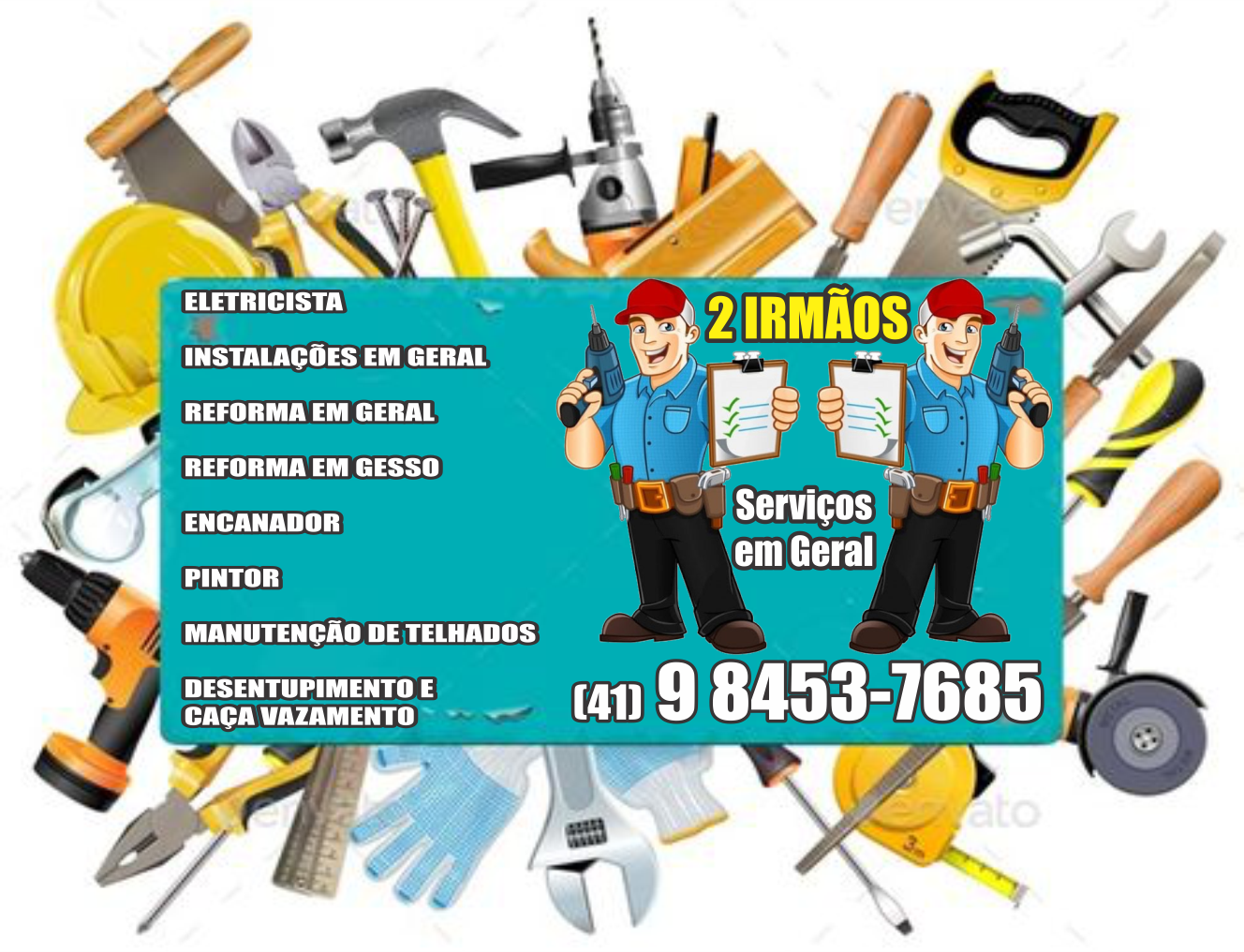 2Irmãos Serviços em Geral      Fones: (41) 98453-7685 /