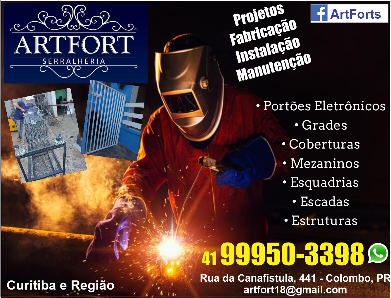 Artfort Serralheria      RUA DA CANAFÍSTULA, 441, COLOMBO - PR  Fones: (41) 99950-3398 /