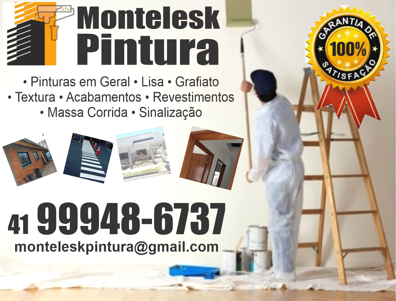 Montelesk Pintura      RUA Antônio Czarnik, 57, ARAUCÁRIA - PR  Fones: (41) 99948-6737 /