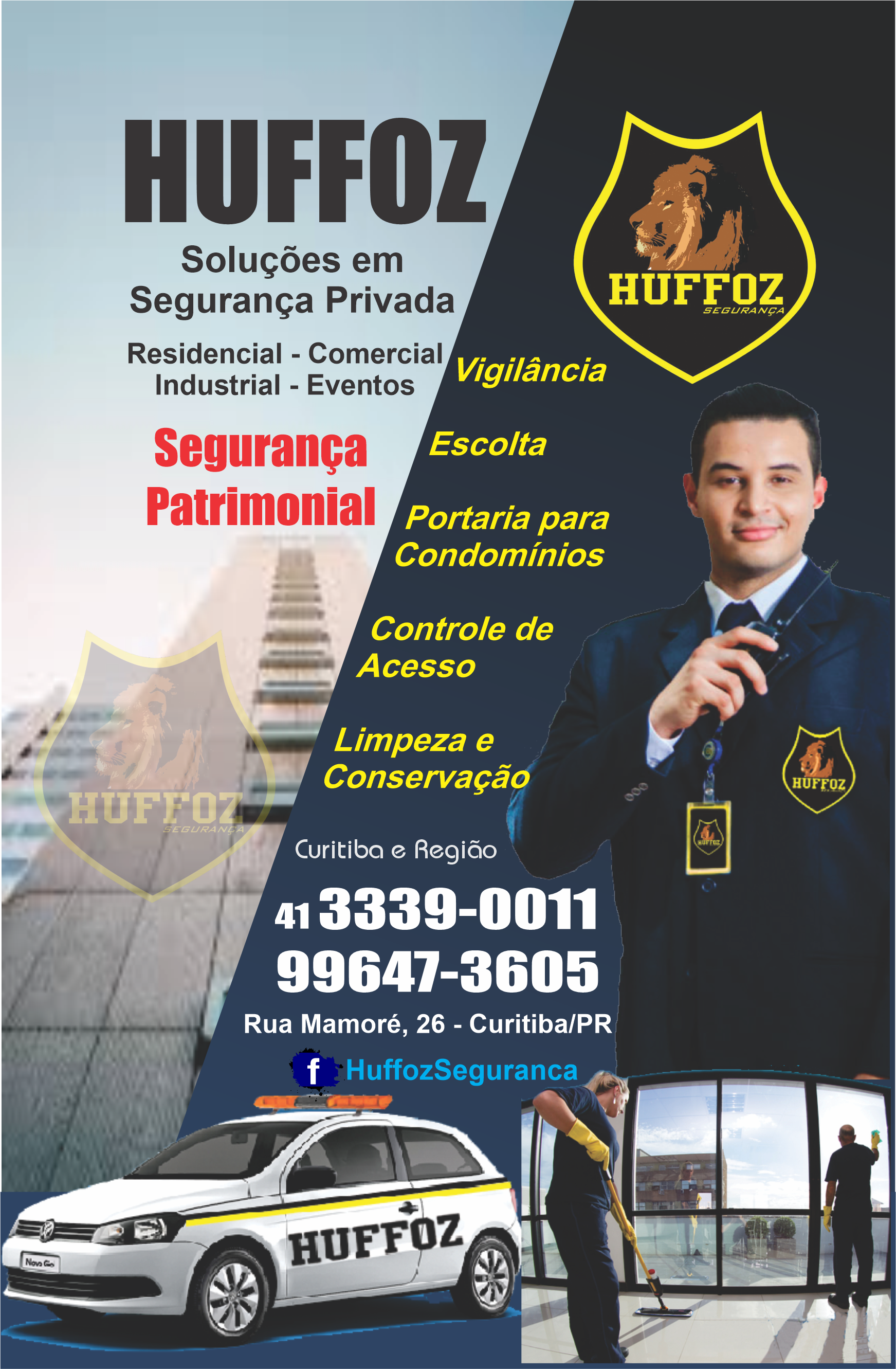 Huffoz - Soluções em Segurança Privada       RUA MAMORÉ, 26, CURITIBA - PR  Fones: (41) 3339-0011 / (41) 99647-3605