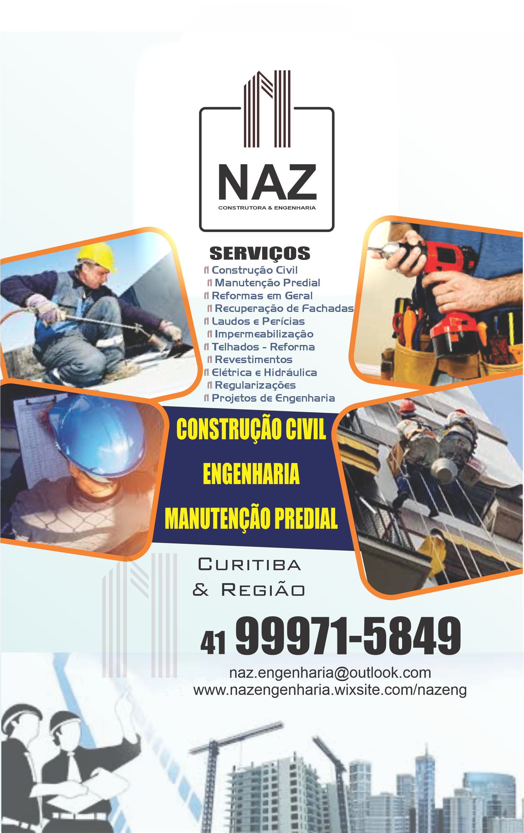 NAZ Construtora e Engenharia      Fones: (41) 99971-5849