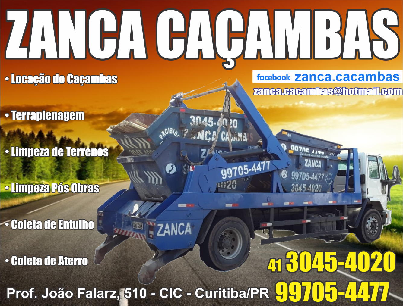 Zanca Caçambas      RUA JOÃO FALARZ, 510, CURITIBA - PR  Fones: (41) 3045-4020 / (41) 99705-4477