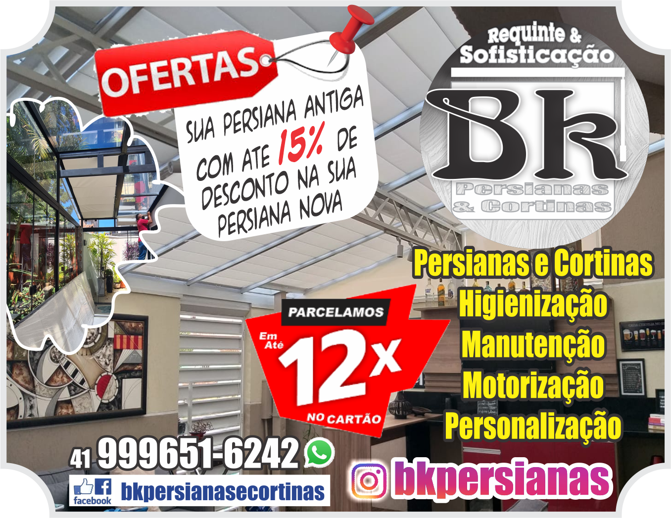 BK Persianas e Cortinas em Curitiba      Fones: (41) 9996-5142 /