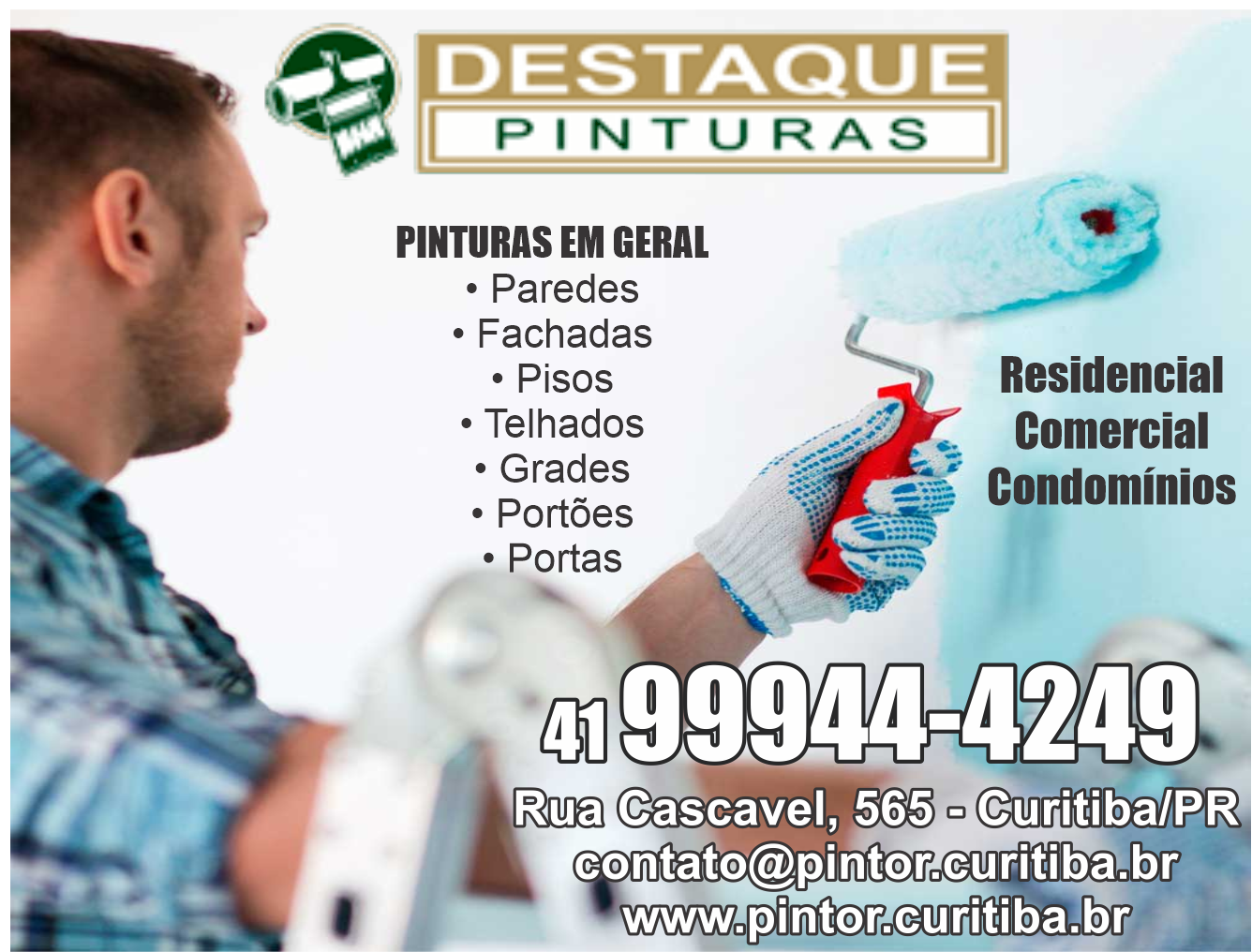 Destaque Pinturas      RUA CASCAVEL, 565, CURITIBA - PR  Fones: (41) 99944-4249 /