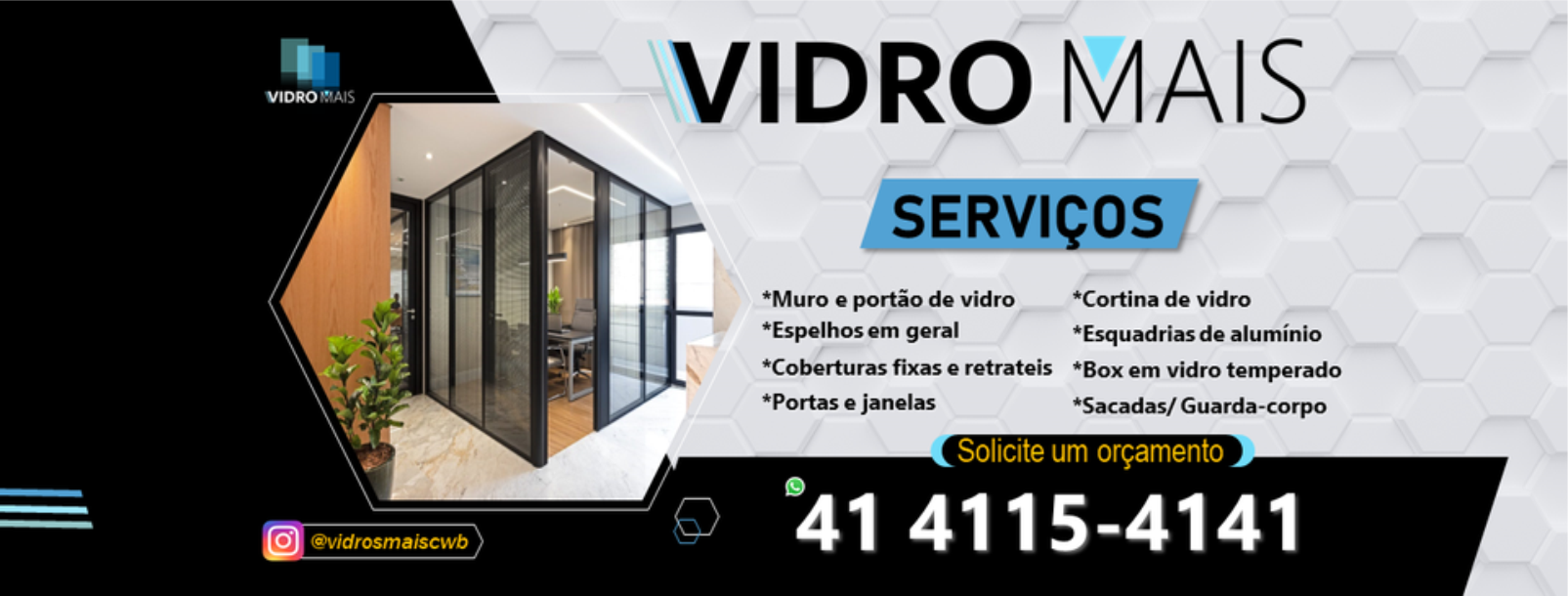 Vidro Mais      Fones: (41)4115-4141 /