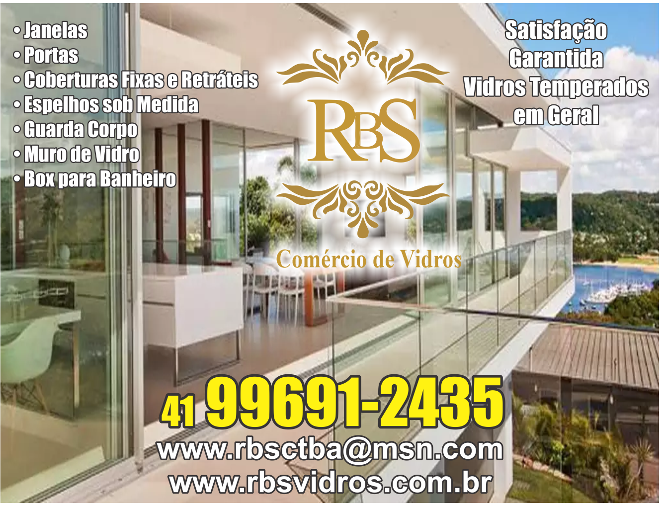  RBS Comércio de Vidros      Fones: (41)99969-1243 