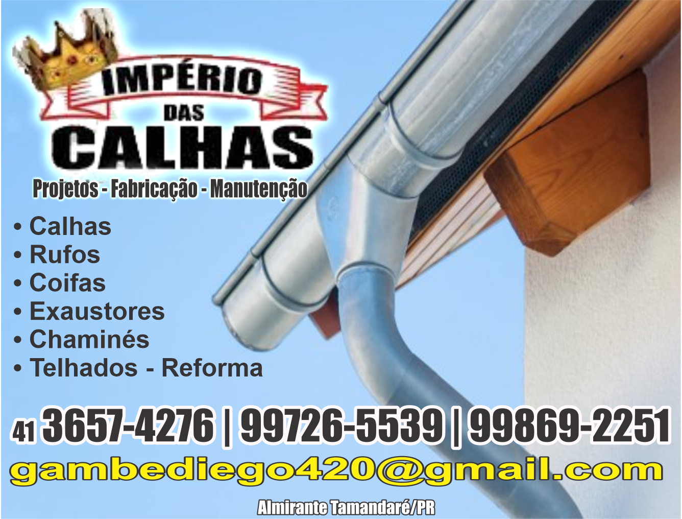 Império das Calhas      Fones: (41) 99726-5539 / (41) 99869-2251