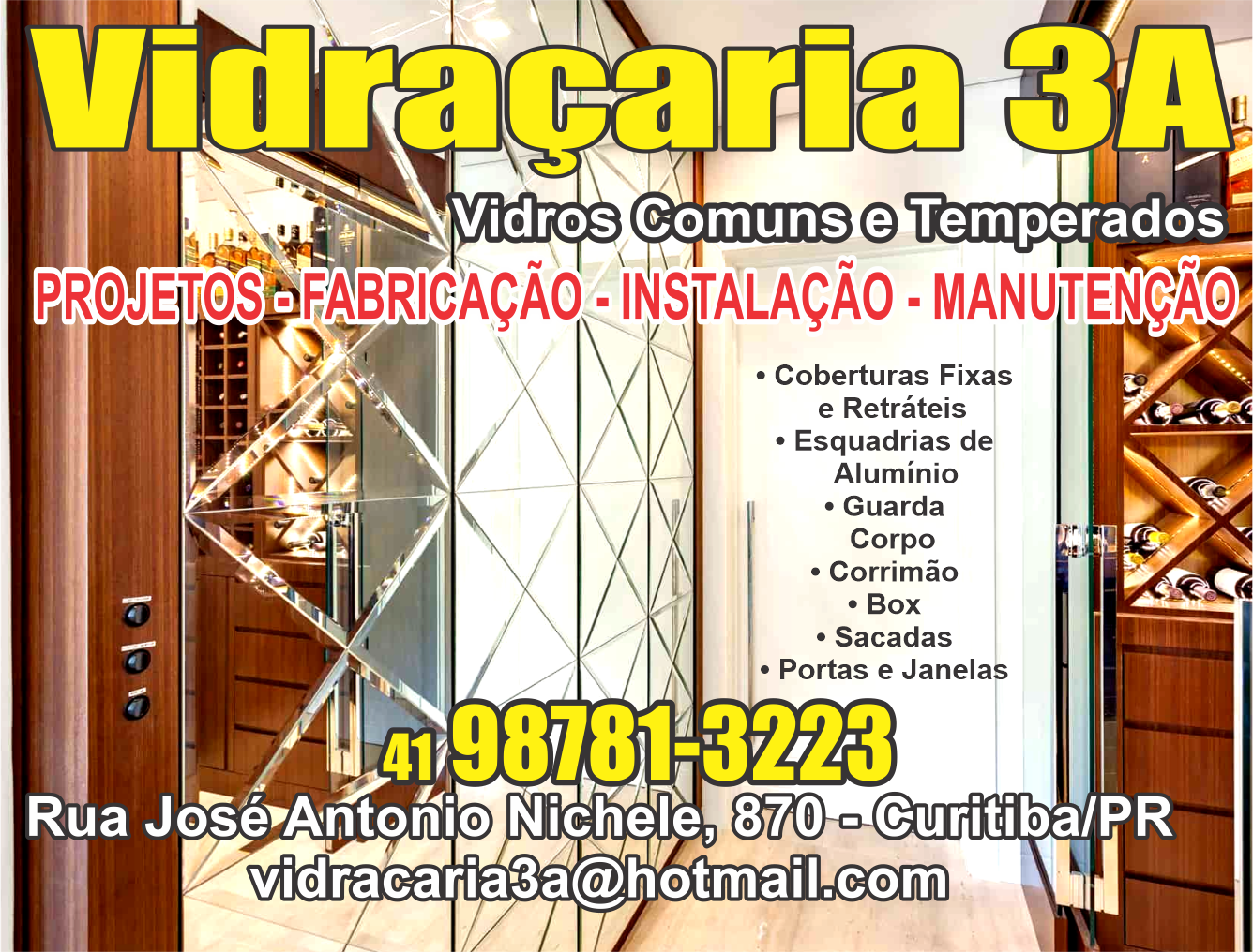  Vidraçaria 3A      Fones: (41)9878-1322 /