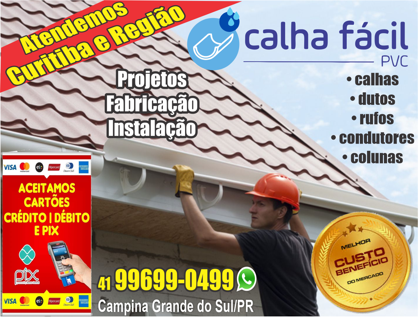 Calha Fácil PVC      Fones: (41) 99699-0499 /