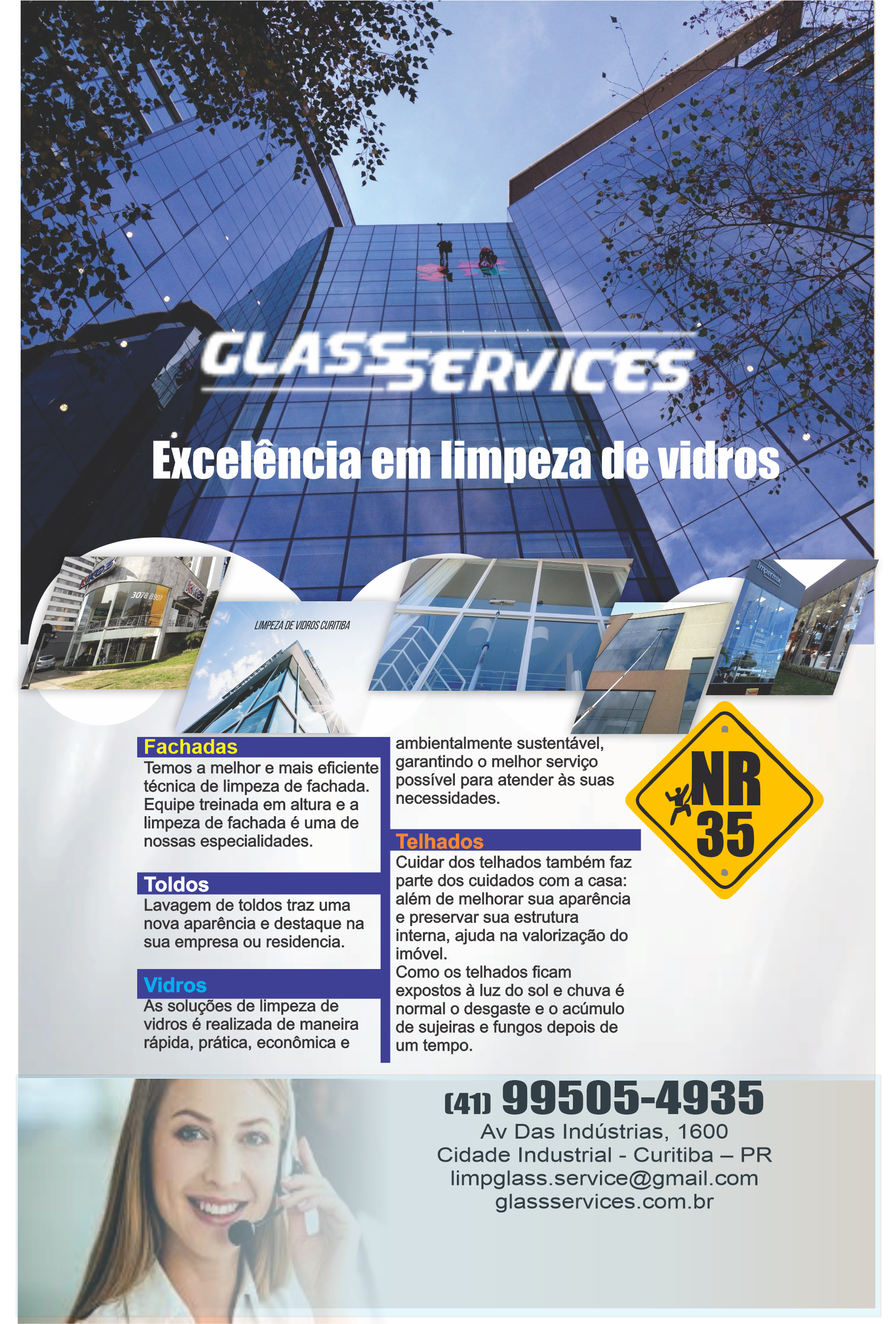Glass Services Excelência em Limpeza de Vidros      AVENIDA DAS INDÚSTRIAS, 1600, CURITIBA - PR  Fones: (41) 9950-5493 /