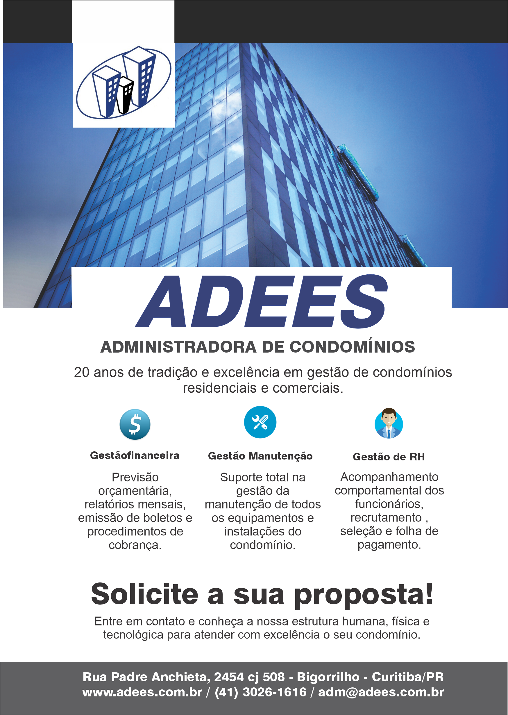 Adees Administradora de Condomínios       RUA PADRE ANCHIETA, 2454, CURITIBA - PR  Fones: (41)3026-1616 / (41) 99947-0634