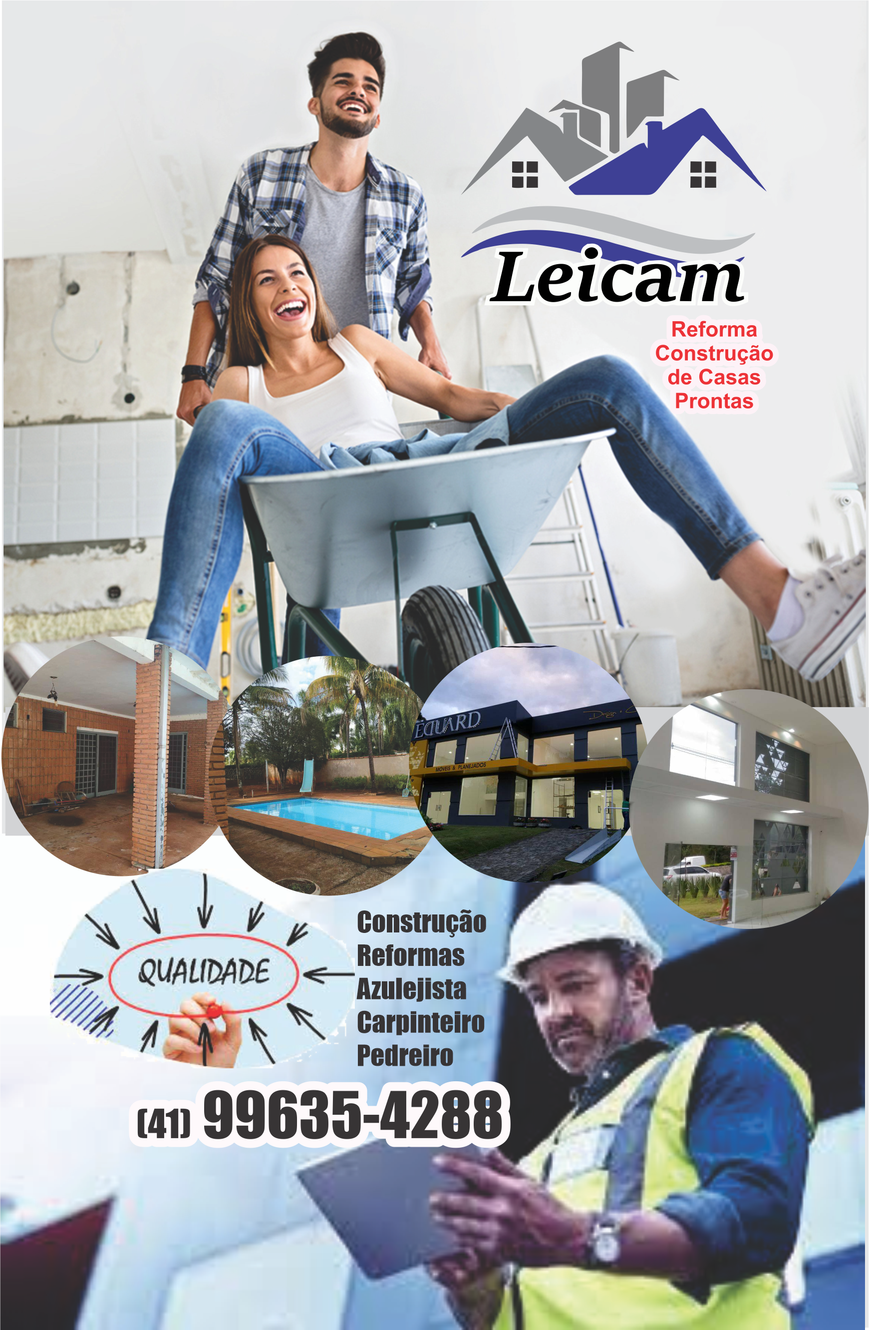 Leicam Reforma Construção de Casas Prontas      Fones: (41) 99635-4288 /