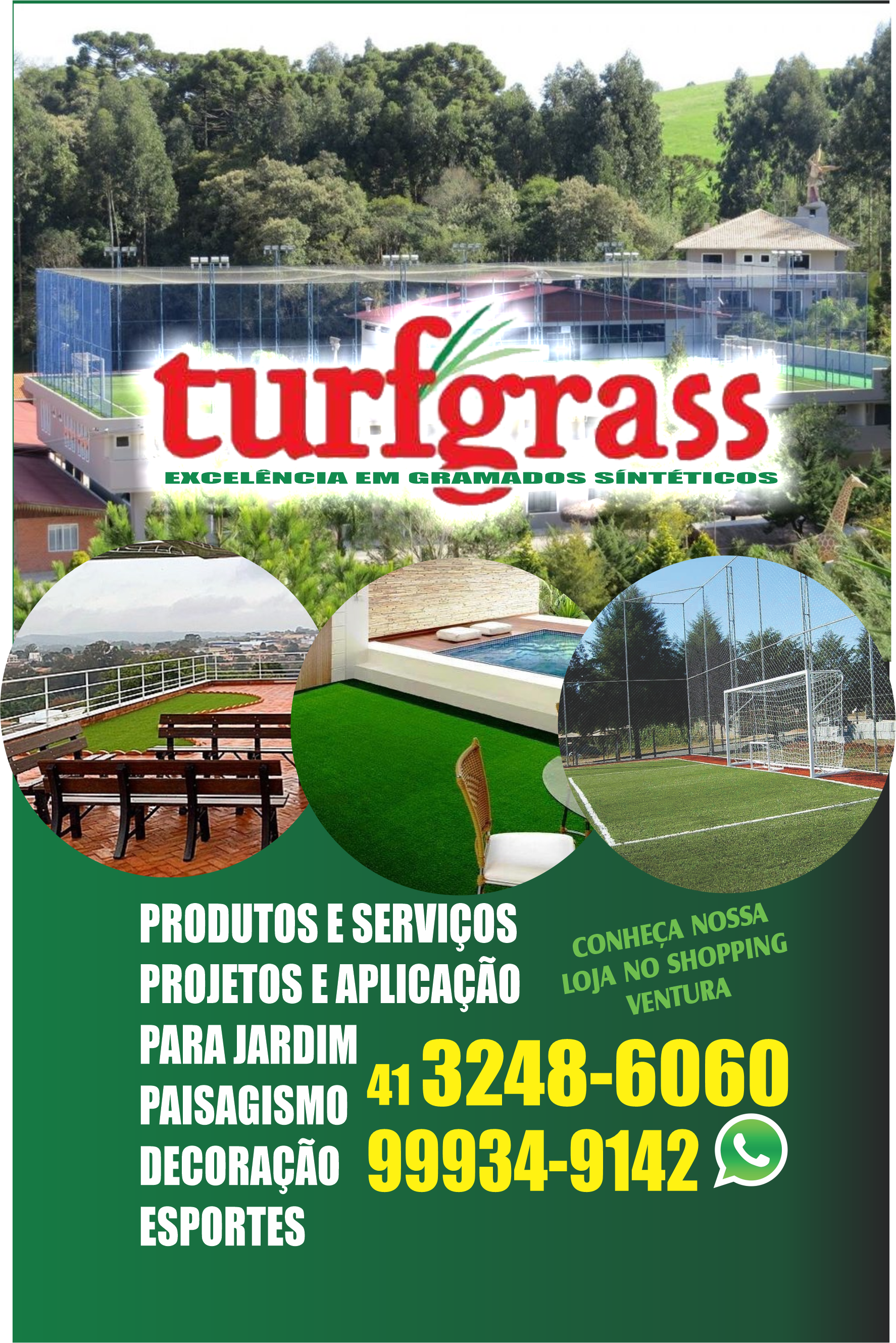  Turfgrass Excelência em Gramados Sintéticos      RUA AFFIFE MANSUR, 1186, CURITIBA - PR  Fones: (41)99616-0026 / (41) 99905-0729