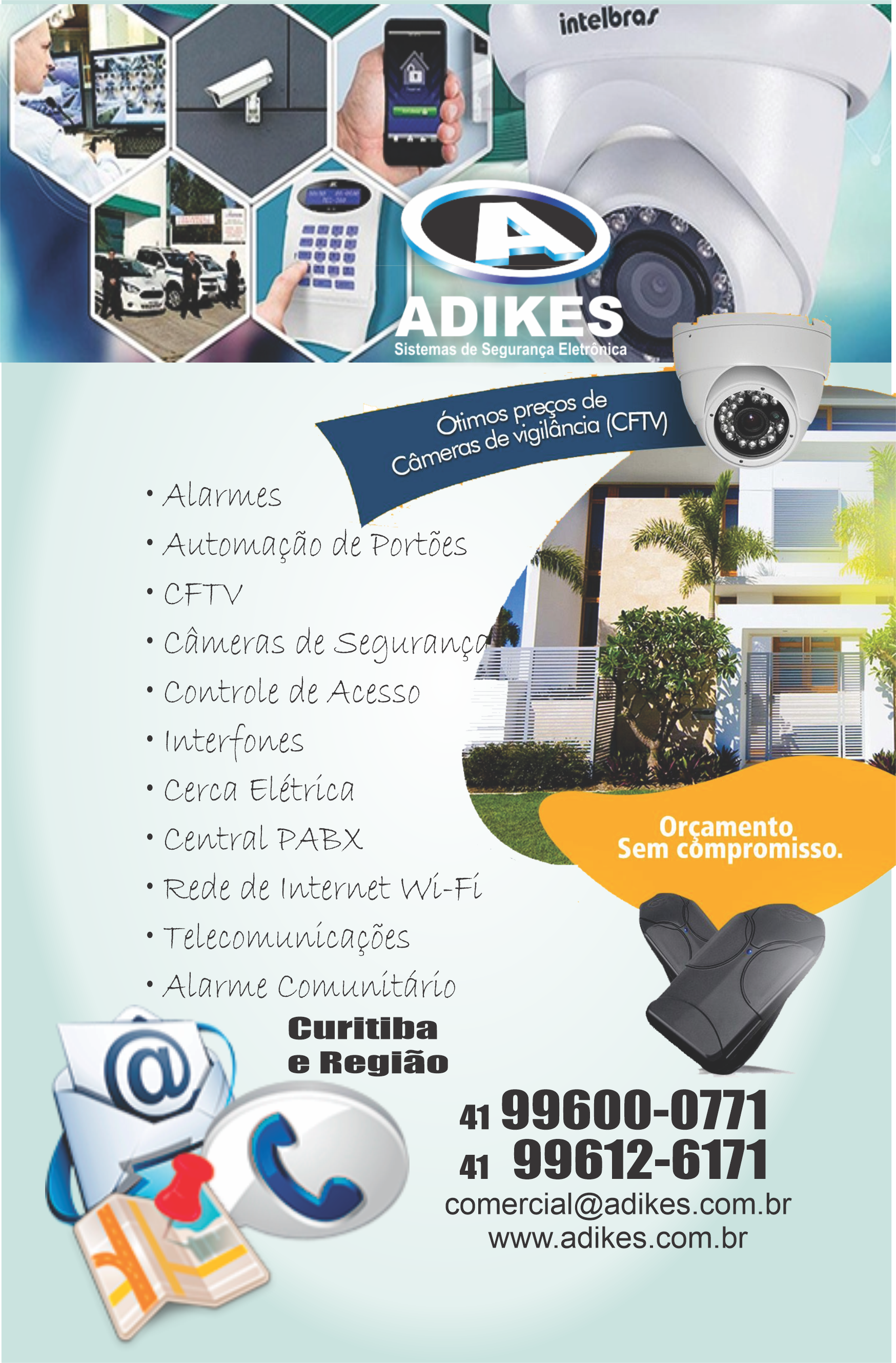  Adikes Sistema de Segurança Eletrônica      Fones: (41)99600-0771 